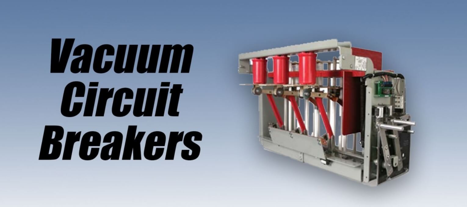 Vacuum Circuit Breakers